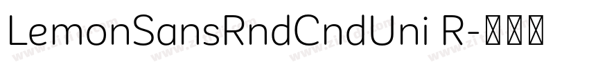 LemonSansRndCndUni R字体转换 LemonSansRndCndUni R字体转换